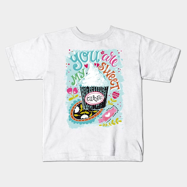 You are my sweet cupcake Kids T-Shirt by BlueInkStudio